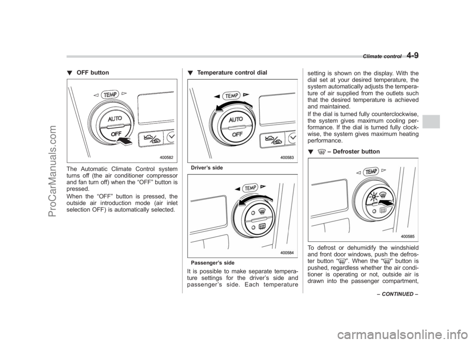 SUBARU LEGACY 2007 Owners Manual Black plate (185,1)
北米Model "A2420BE-B" EDITED: 2006/ 7/ 26
! OFF buttonThe Automatic Climate Control system
turns off (the air conditioner compressor
and fan turn off) when the “OFF”button is SUBARU LEGACY 2007 Owners Manual Black plate (185,1)
北米Model "A2420BE-B" EDITED: 2006/ 7/ 26
! OFF buttonThe Automatic Climate Control system
turns off (the air conditioner compressor
and fan turn off) when the “OFF”button is