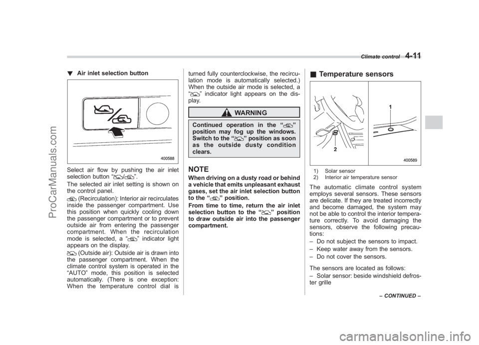 SUBARU LEGACY 2007 Owners Manual Black plate (187,1)
北米Model "A2420BE-B" EDITED: 2006/ 7/ 26
! Air inlet selection buttonSelect air flow by pushing the air inlet
selection button “
/
”.
The selected air inlet setting is shown SUBARU LEGACY 2007 Owners Manual Black plate (187,1)
北米Model "A2420BE-B" EDITED: 2006/ 7/ 26
! Air inlet selection buttonSelect air flow by pushing the air inlet
selection button “
/
”.
The selected air inlet setting is shown