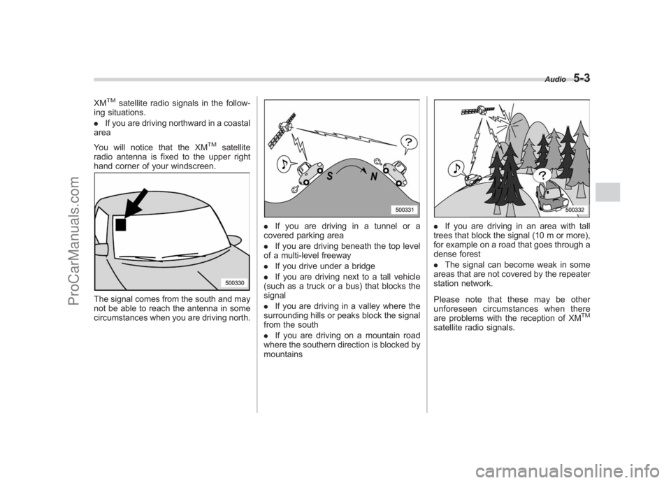 SUBARU LEGACY 2007 Owners Manual Black plate (193,1)
北米Model "A2420BE-B" EDITED: 2006/ 7/ 26
XM
TM
satellite radio signals in the follow-
ing situations.
. If you are driving northward in a coastal
area
You will notice that the X SUBARU LEGACY 2007 Owners Manual Black plate (193,1)
北米Model "A2420BE-B" EDITED: 2006/ 7/ 26
XM
TM
satellite radio signals in the follow-
ing situations.
. If you are driving northward in a coastal
area
You will notice that the X