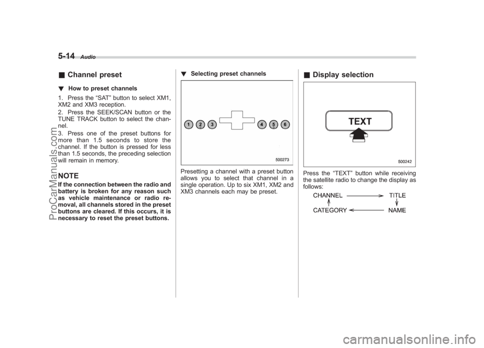 SUBARU LEGACY 2007 Owners Manual Black plate (204,1)
北米Model "A2420BE-B" EDITED: 2006/ 7/ 26
5-14
Audio
& Channel preset! How to preset channels
1. Press the “SAT”button to select XM1,
XM2 and XM3 reception.
2. Press the SEEK SUBARU LEGACY 2007 Owners Manual Black plate (204,1)
北米Model "A2420BE-B" EDITED: 2006/ 7/ 26
5-14
Audio
& Channel preset! How to preset channels
1. Press the “SAT”button to select XM1,
XM2 and XM3 reception.
2. Press the SEEK