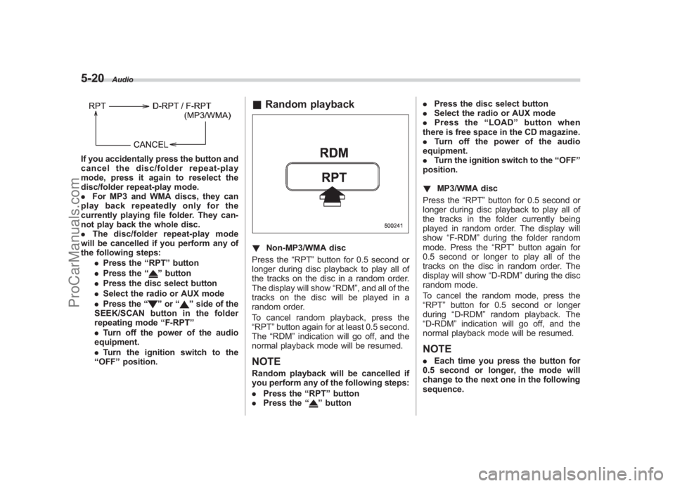 SUBARU LEGACY 2007 Owners Manual Black plate (210,1)
北米Model "A2420BE-B" EDITED: 2006/ 7/ 26
5-20
Audio
If you accidentally press the button and
cancel the disc/folder repeat-play
mode, press it again to reselect the
disc/folder SUBARU LEGACY 2007 Owners Manual Black plate (210,1)
北米Model "A2420BE-B" EDITED: 2006/ 7/ 26
5-20
Audio
If you accidentally press the button and
cancel the disc/folder repeat-play
mode, press it again to reselect the
disc/folder