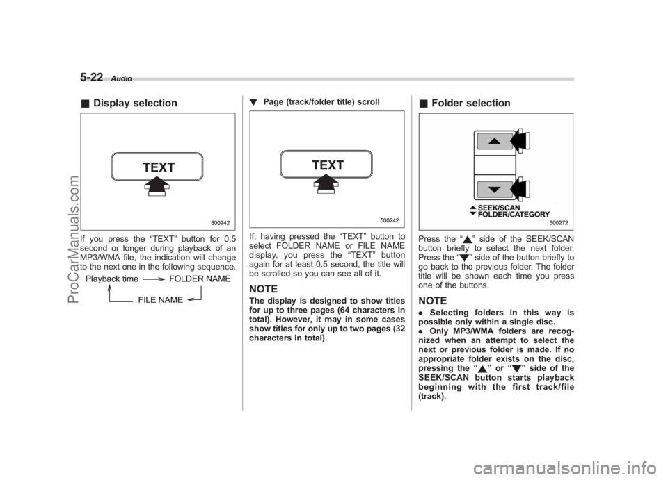 SUBARU LEGACY 2007 Owners Manual Black plate (212,1)
北米Model "A2420BE-B" EDITED: 2006/ 7/ 26
5-22
Audio
& Display selectionIf you press the “TEXT ”button for 0.5
second or longer during playback of an
MP3/WMA file, the indica SUBARU LEGACY 2007 Owners Manual Black plate (212,1)
北米Model "A2420BE-B" EDITED: 2006/ 7/ 26
5-22
Audio
& Display selectionIf you press the “TEXT ”button for 0.5
second or longer during playback of an
MP3/WMA file, the indica