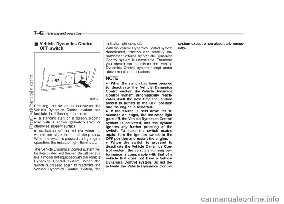 SUBARU LEGACY 2007 Owners Manual Black plate (284,1)
北米Model "A2420BE-B" EDITED: 2006/ 7/ 26
7-42
Starting and operating
& Vehicle Dynamics Control
OFF switchPressingtheswitchtodeactivatethe
Vehicle Dynamics Control system can
fa SUBARU LEGACY 2007 Owners Manual Black plate (284,1)
北米Model "A2420BE-B" EDITED: 2006/ 7/ 26
7-42
Starting and operating
& Vehicle Dynamics Control
OFF switchPressingtheswitchtodeactivatethe
Vehicle Dynamics Control system can
fa
