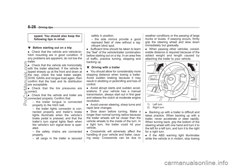 SUBARU LEGACY 2007 Owners Manual Black plate (320,1)
北米Model "A2420BE-B" EDITED: 2006/ 7/ 26
8-28
Driving tips
speed. You should also keep the
following tips in mind:
! Before starting out on a trip
. Check that the vehicle and v SUBARU LEGACY 2007 Owners Manual Black plate (320,1)
北米Model "A2420BE-B" EDITED: 2006/ 7/ 26
8-28
Driving tips
speed. You should also keep the
following tips in mind:
! Before starting out on a trip
. Check that the vehicle and v