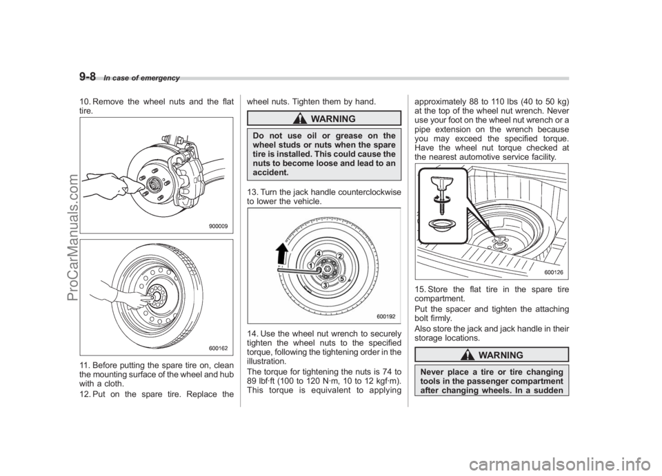 SUBARU LEGACY 2007 Owners Manual Black plate (330,1)
北米Model "A2420BE-B" EDITED: 2006/ 7/ 26
9-8
In case of emergency
10. Remove the wheel nuts and the flat
tire.11. Before putting the spare tire on, clean
the mounting surface of SUBARU LEGACY 2007 Owners Manual Black plate (330,1)
北米Model "A2420BE-B" EDITED: 2006/ 7/ 26
9-8
In case of emergency
10. Remove the wheel nuts and the flat
tire.11. Before putting the spare tire on, clean
the mounting surface of