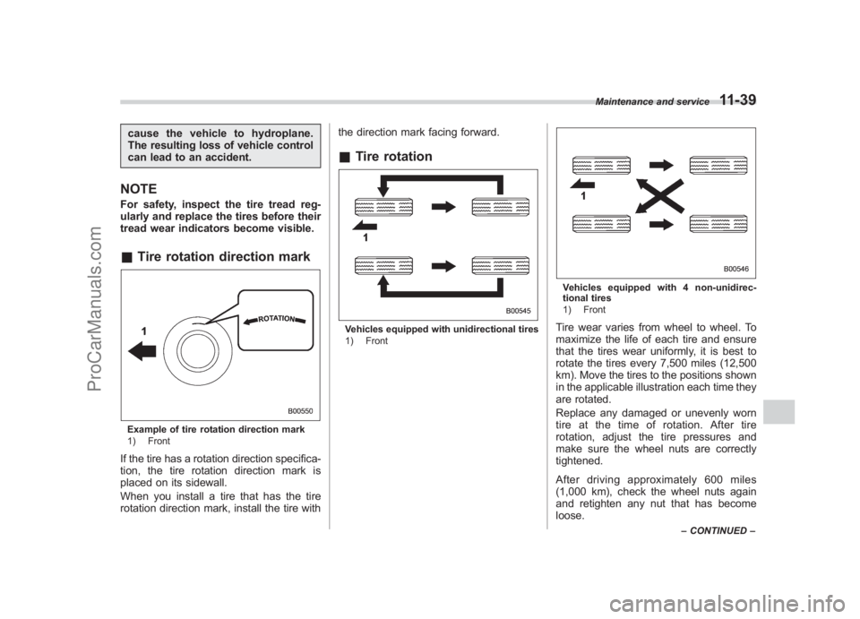 SUBARU LEGACY 2007 Owners Manual Black plate (387,1)
北米Model "A2420BE-B" EDITED: 2006/ 7/ 26
cause the vehicle to hydroplane.
The resulting loss of vehicle control
can lead to an accident.NOTEFor safety, inspect the tire tread re SUBARU LEGACY 2007 Owners Manual Black plate (387,1)
北米Model "A2420BE-B" EDITED: 2006/ 7/ 26
cause the vehicle to hydroplane.
The resulting loss of vehicle control
can lead to an accident.NOTEFor safety, inspect the tire tread re