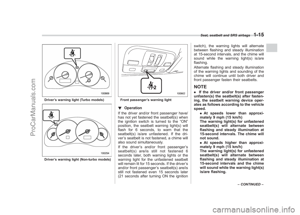 SUBARU LEGACY 2007 Service Manual Black plate (41,1)
北米Model "A2420BE-B" EDITED: 2006/ 7/ 26
Driver ’s warning light (Turbo models)Driver ’s warning light (Non-turbo models)
Front passenger ’s warning light! Operation
If the SUBARU LEGACY 2007 Service Manual Black plate (41,1)
北米Model "A2420BE-B" EDITED: 2006/ 7/ 26
Driver ’s warning light (Turbo models)Driver ’s warning light (Non-turbo models)
Front passenger ’s warning light! Operation
If the