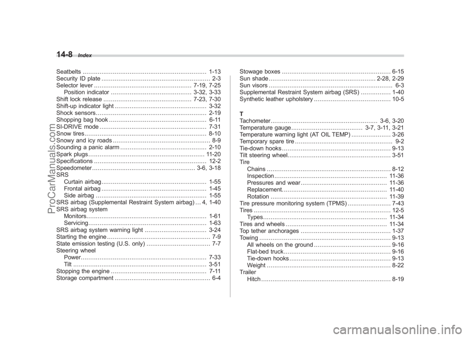 SUBARU LEGACY 2007  Owners Manual Black plate (8,1)
北米Model "A2420BE-B" EDITED: 2006/ 7/ 31
14-8
Index
Seatbelts .................................................................. 1-13
Security ID plate ...........................