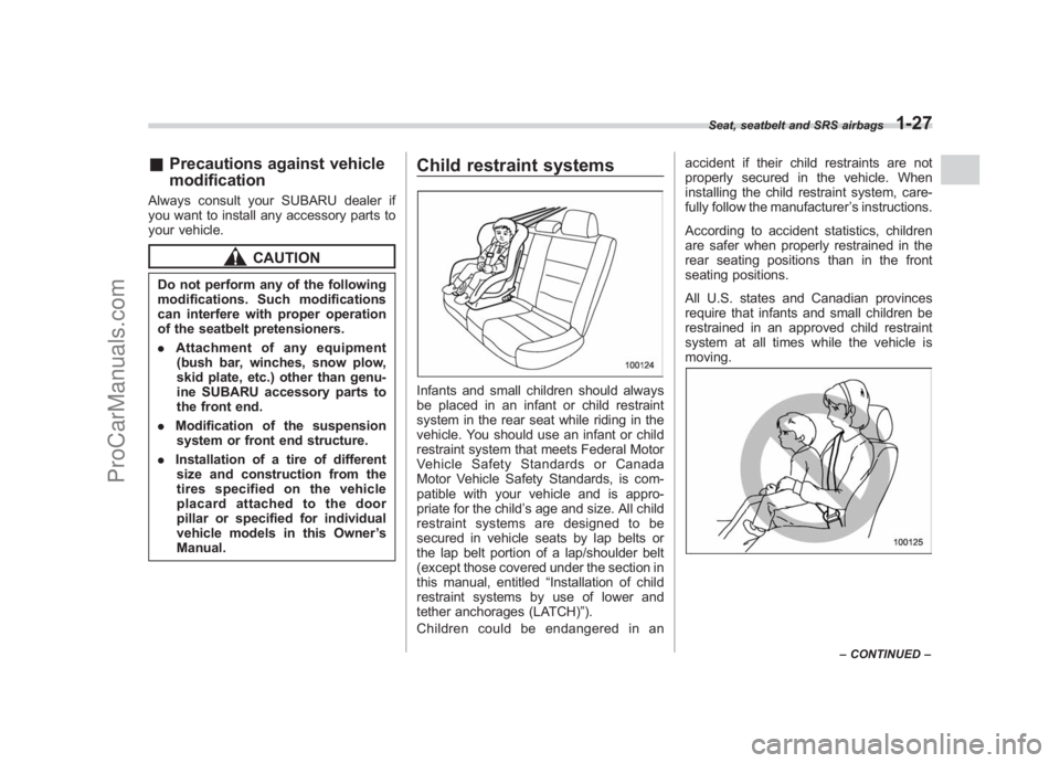SUBARU LEGACY 2007 Workshop Manual Black plate (53,1)
北米Model "A2420BE-B" EDITED: 2006/ 7/ 26
& Precautions against vehicle
modificationAlways consult your SUBARU dealer if
you want to install any accessory parts to
your vehicle.
C SUBARU LEGACY 2007 Workshop Manual Black plate (53,1)
北米Model "A2420BE-B" EDITED: 2006/ 7/ 26
& Precautions against vehicle
modificationAlways consult your SUBARU dealer if
you want to install any accessory parts to
your vehicle.
C