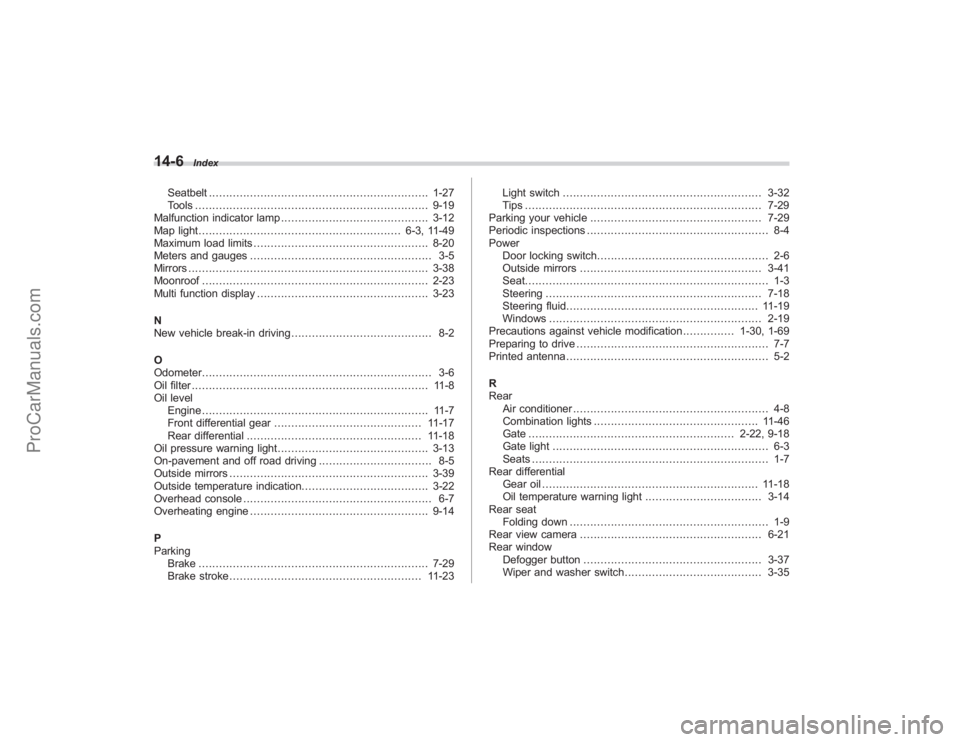 SUBARU TRIBECA 2008 Owners Manual 14-6
Index
Seatbelt................................................................ 1-27
Tools .................................................................... 9-19
Malfunction indicator lamp .... SUBARU TRIBECA 2008 Owners Manual 14-6
Index
Seatbelt................................................................ 1-27
Tools .................................................................... 9-19
Malfunction indicator lamp ....