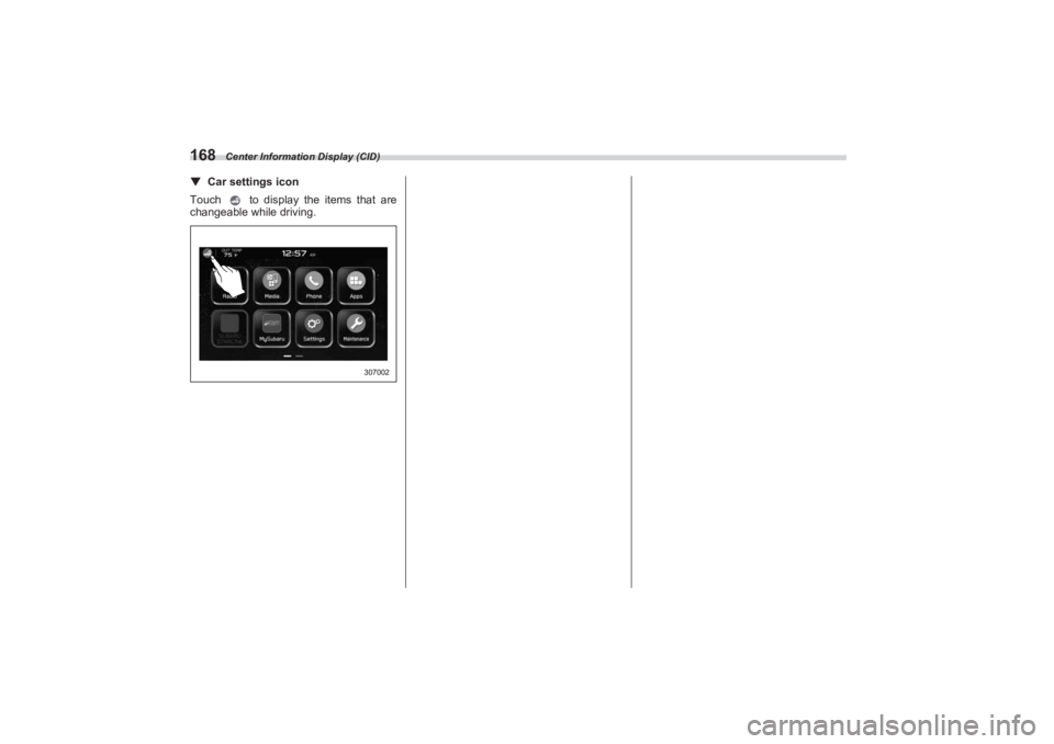 SUBARU BRZ 2023 Owners Manual Center Information Display (CID)
168▼Car settings iconTouch to display the items that are
changeable while driving.
307002
BRZ_U.book 168 ページ 2022年3月29日 火曜日 SUBARU BRZ 2023 Owners Manual Center Information Display (CID)
168▼Car settings iconTouch to display the items that are
changeable while driving.
307002
BRZ_U.book 168 ページ 2022年3月29日 火曜日