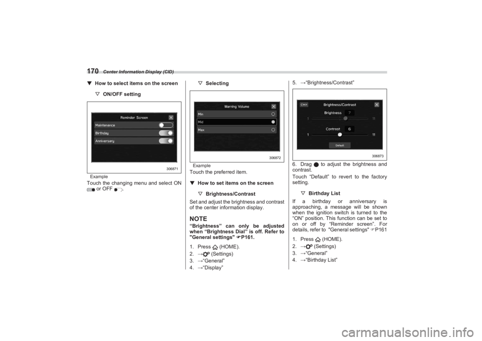 SUBARU BRZ 2023 Owners Manual Center Information Display (CID)
170▼How to select items on the screen
▽ ON/OFF settingExampleTouch the changing menu and select ON
or OFF . ▽
Selecting
ExampleTouch the preferred item.
▼ SUBARU BRZ 2023 Owners Manual Center Information Display (CID)
170▼How to select items on the screen
▽ ON/OFF settingExampleTouch the changing menu and select ON
or OFF . ▽
Selecting
ExampleTouch the preferred item.
▼