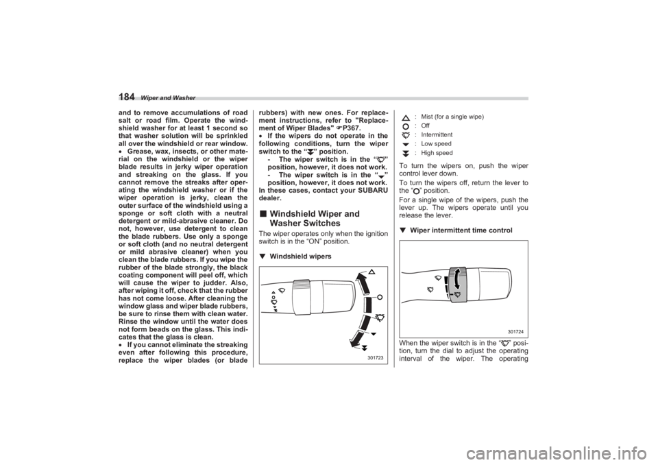 SUBARU BRZ 2023 Owners Manual Wiper and Washer
184and to remove accumulations of road
salt or road film. Operate the wind-
shield washer for at least 1 second so
that washer solution will be sprinkled
all over the windshield SUBARU BRZ 2023 Owners Manual Wiper and Washer
184and to remove accumulations of road
salt or road film. Operate the wind-
shield washer for at least 1 second so
that washer solution will be sprinkled
all over the windshield