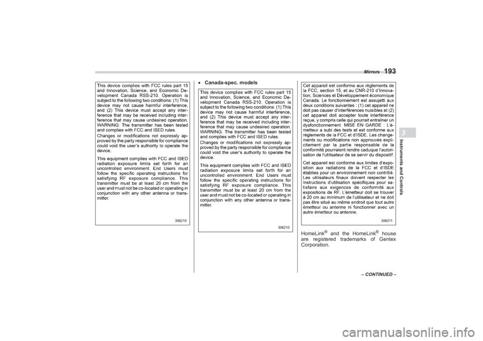 SUBARU BRZ 2023 Owners Manual Mirrors
193
Instruments and Controls3
– CONTINUED –
Canada-spec. models
HomeLink
® and the HomeLink
® house
are registered tr ademarks of Gentex
Corporation.
306210
306210
306211
BRZ_U.boo SUBARU BRZ 2023 Owners Manual Mirrors
193
Instruments and Controls3
– CONTINUED –
Canada-spec. models
HomeLink
® and the HomeLink
® house
are registered tr ademarks of Gentex
Corporation.
306210
306210
306211
BRZ_U.boo