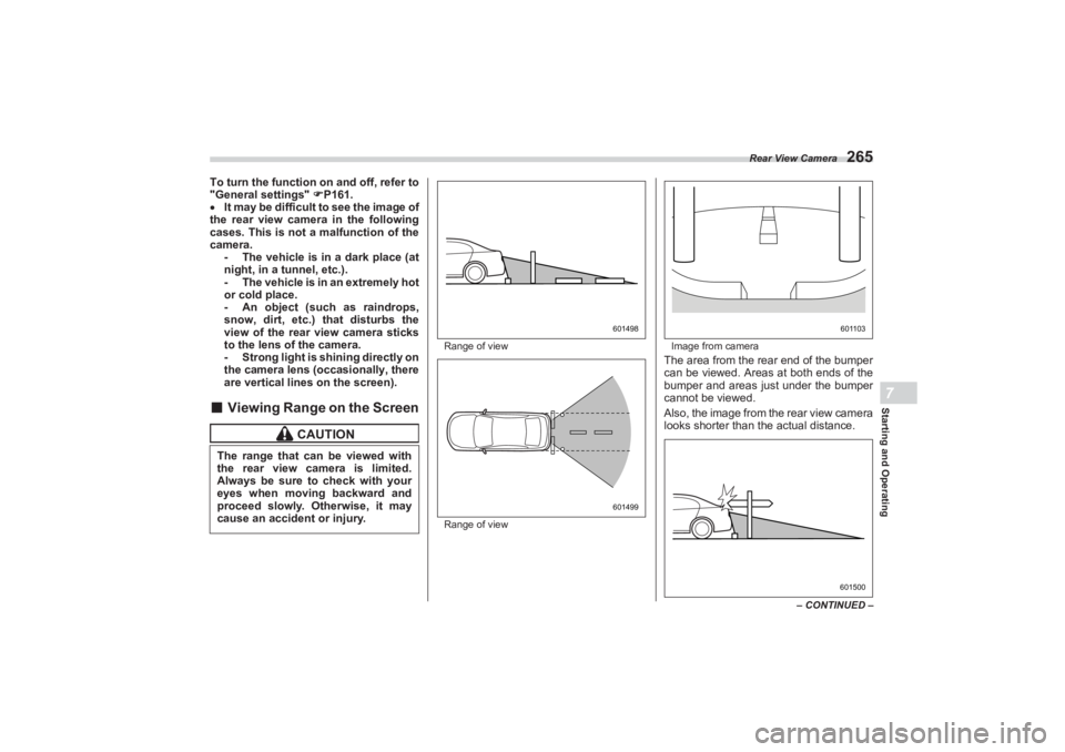 SUBARU BRZ 2023 Owners Manual Rear View Camera
265
Starting and Operating7
– CONTINUED –
To turn the function on and off, refer to
"General settings" P161.
It may be difficult to see the image of
the rear view camer SUBARU BRZ 2023 Owners Manual Rear View Camera
265
Starting and Operating7
– CONTINUED –
To turn the function on and off, refer to
"General settings" P161.
It may be difficult to see the image of
the rear view camer