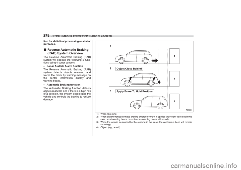 SUBARU BRZ 2023 Owners Manual Reverse Automatic Braking (RAB) System (If Equipped)
278tion for statistical processing or similar
purposes.■ Reverse Automatic Braking
(RAB) System OverviewThe Reverse Automatic Braking (RAB)
s SUBARU BRZ 2023 Owners Manual Reverse Automatic Braking (RAB) System (If Equipped)
278tion for statistical processing or similar
purposes.■ Reverse Automatic Braking
(RAB) System OverviewThe Reverse Automatic Braking (RAB)
s