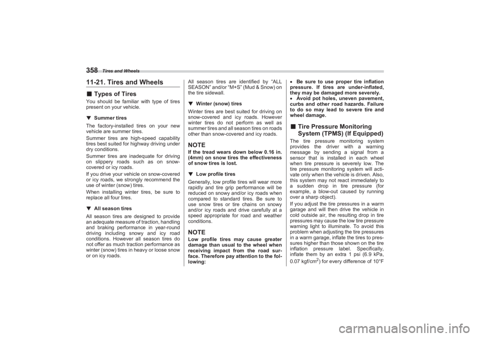 SUBARU BRZ 2023 Owners Manual Tires and Wheels
35811-21. Tires and Wheels■Types of TiresYou should be familiar with type of tires
present on your vehicle.
▼ Summer tires
The factory-installed tires on your new
vehicle are SUBARU BRZ 2023 Owners Manual Tires and Wheels
35811-21. Tires and Wheels■Types of TiresYou should be familiar with type of tires
present on your vehicle.
▼ Summer tires
The factory-installed tires on your new
vehicle are