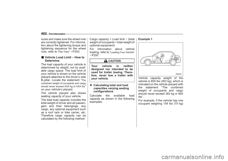 SUBARU BRZ 2023 Owners Manual Tire Information
402sures and make sure the wheel nuts
are correctly tightened. For informa-
tion about the tightening torque and
tightening sequence for the wheel
nuts, refer to
"Flat Tires" SUBARU BRZ 2023 Owners Manual Tire Information
402sures and make sure the wheel nuts
are correctly tightened. For informa-
tion about the tightening torque and
tightening sequence for the wheel
nuts, refer to
"Flat Tires"