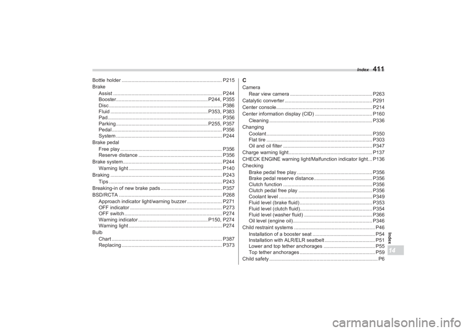 SUBARU BRZ 2023  Owners Manual Index
411
Index14
Bottle holder ........................................................................ P215
BrakeAssist ..............................................................................