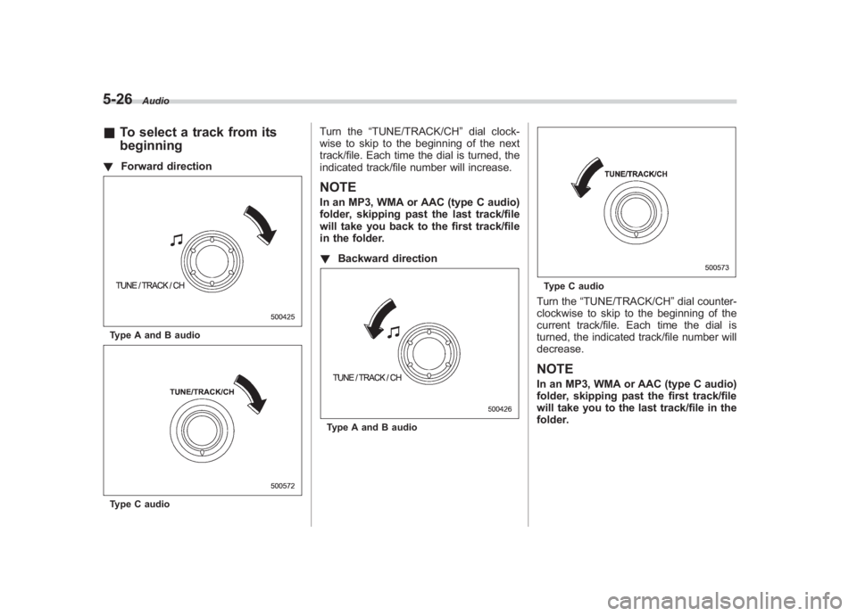 SUBARU IMPREZA WRX STI 2011 Owners Manual Black plate (216,1)
北米Model "A1110BE-C" EDITED: 2010/ 12/ 17
5-26
Audio
& To select a track from its
beginning! Forward directionType A and B audioType C audio
Turn the “TUNE/TRACK/CH ”dial cl SUBARU IMPREZA WRX STI 2011 Owners Manual Black plate (216,1)
北米Model "A1110BE-C" EDITED: 2010/ 12/ 17
5-26
Audio
& To select a track from its
beginning! Forward directionType A and B audioType C audio
Turn the “TUNE/TRACK/CH ”dial cl