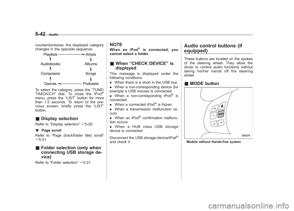 SUBARU IMPREZA WRX STI 2011 Owners Manual Black plate (232,1)
北米Model "A1110BE-C" EDITED: 2010/ 12/ 17
5-42
Audio
counterclockwise, the displayed category
changes in the opposite sequence.To select the category, press the “TUNE/
TRACK/C SUBARU IMPREZA WRX STI 2011 Owners Manual Black plate (232,1)
北米Model "A1110BE-C" EDITED: 2010/ 12/ 17
5-42
Audio
counterclockwise, the displayed category
changes in the opposite sequence.To select the category, press the “TUNE/
TRACK/C