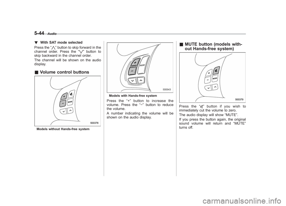 SUBARU IMPREZA WRX STI 2011 Owners Manual Black plate (234,1)
北米Model "A1110BE-C" EDITED: 2010/ 12/ 17
5-44
Audio
! With SAT mode selected
Press the “
”button to skip forward in the
channel order. Press the “
”button to
skip backw SUBARU IMPREZA WRX STI 2011 Owners Manual Black plate (234,1)
北米Model "A1110BE-C" EDITED: 2010/ 12/ 17
5-44
Audio
! With SAT mode selected
Press the “
”button to skip forward in the
channel order. Press the “
”button to
skip backw