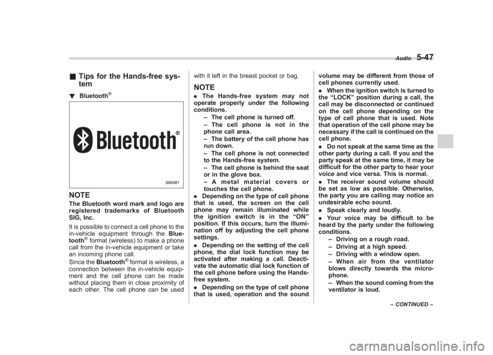 SUBARU IMPREZA WRX STI 2011 Owners Manual Black plate (237,1)
北米Model "A1110BE-C" EDITED: 2010/ 12/ 17
& Tips for the Hands-free sys-
tem! Bluetooth
®
NOTEThe Bluetooth word mark and logo are
registered trademarks of Bluetooth
SIG, Inc.
SUBARU IMPREZA WRX STI 2011 Owners Manual Black plate (237,1)
北米Model "A1110BE-C" EDITED: 2010/ 12/ 17
& Tips for the Hands-free sys-
tem! Bluetooth
®
NOTEThe Bluetooth word mark and logo are
registered trademarks of Bluetooth
SIG, Inc.