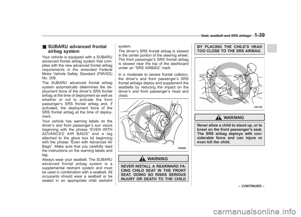 SUBARU IMPREZA WRX STI 2011  Owners Manual Black plate (69,1)
北米Model "A1110BE-C" EDITED: 2010/ 12/ 17
& SUBARU advanced frontal
airbag systemYour vehicle is equipped with a SUBARU
advanced frontal airbag system that com-
plies with the ne