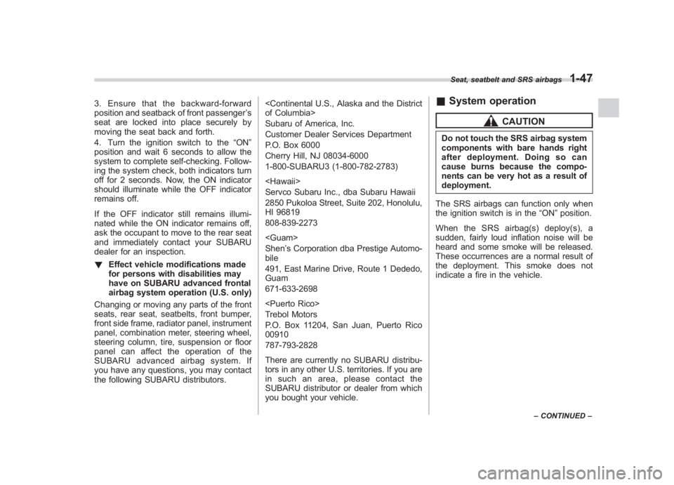 SUBARU IMPREZA WRX STI 2012  Owners Manual Black plate (75,1)
北米Model "A1130BE-A" EDITED: 2011/ 6/ 7
3. Ensure that the backward-forward
position and seatback of front passenger ’s
seat are locked into place securely by
moving the seat b