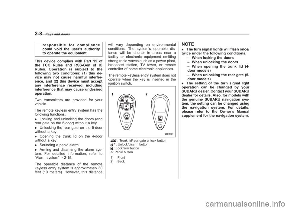 SUBARU IMPREZA WRX STI 2012 Owners Manual Black plate (96,1)
北米Model "A1130BE-A" EDITED: 2011/ 6/ 7
2-8
Keys and doorsresponsible for compliance
could void the user ’s authority
to operate the equipment.
This device complies with Part 1 SUBARU IMPREZA WRX STI 2012 Owners Manual Black plate (96,1)
北米Model "A1130BE-A" EDITED: 2011/ 6/ 7
2-8
Keys and doorsresponsible for compliance
could void the user ’s authority
to operate the equipment.
This device complies with Part 1