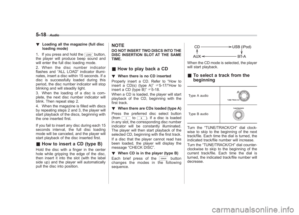 SUBARU IMPREZA WRX STI 2012 Owners Manual Black plate (202,1)
北米Model "A1130BE-A" EDITED: 2011/ 6/ 7
5-18
Audio
! Loading all the magazine (full disc
loading mode)
1. If you press and hold the
button,
the player will produce beep sound an SUBARU IMPREZA WRX STI 2012 Owners Manual Black plate (202,1)
北米Model "A1130BE-A" EDITED: 2011/ 6/ 7
5-18
Audio
! Loading all the magazine (full disc
loading mode)
1. If you press and hold the
button,
the player will produce beep sound an