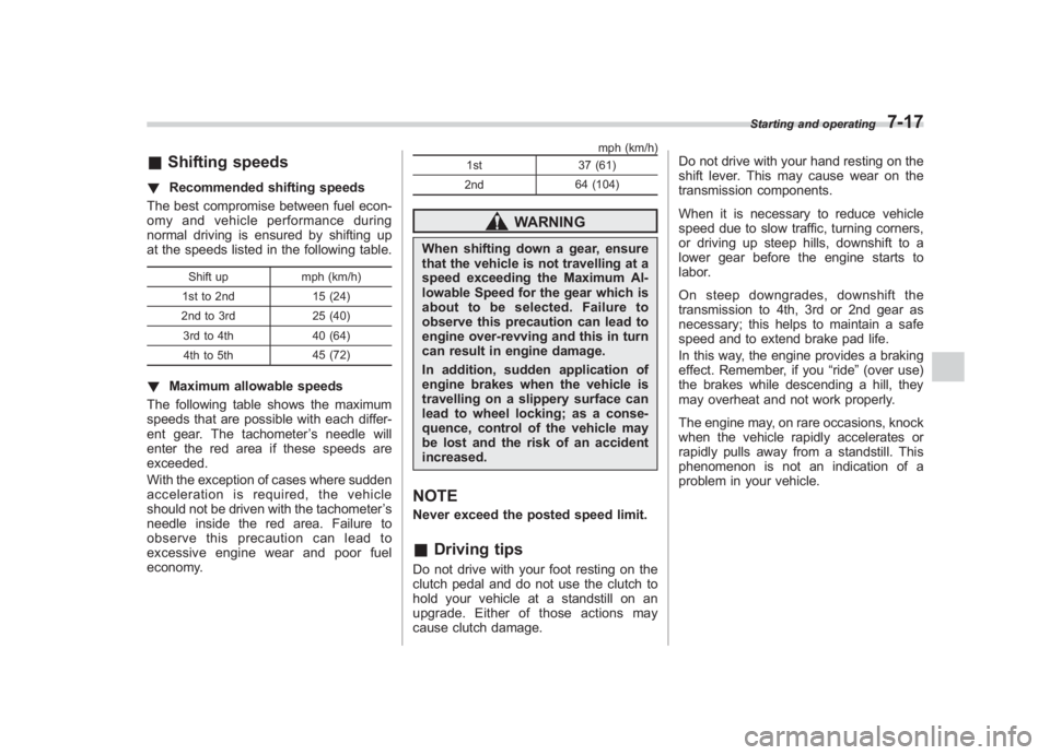 SUBARU IMPREZA WRX STI 2012 Owners Manual Black plate (267,1)
北米Model "A1130BE-A" EDITED: 2011/ 6/ 7
& Shifting speeds! Recommended shifting speeds
The best compromise between fuel econ-
omy and vehicle performance during
normal driving i SUBARU IMPREZA WRX STI 2012 Owners Manual Black plate (267,1)
北米Model "A1130BE-A" EDITED: 2011/ 6/ 7
& Shifting speeds! Recommended shifting speeds
The best compromise between fuel econ-
omy and vehicle performance during
normal driving i