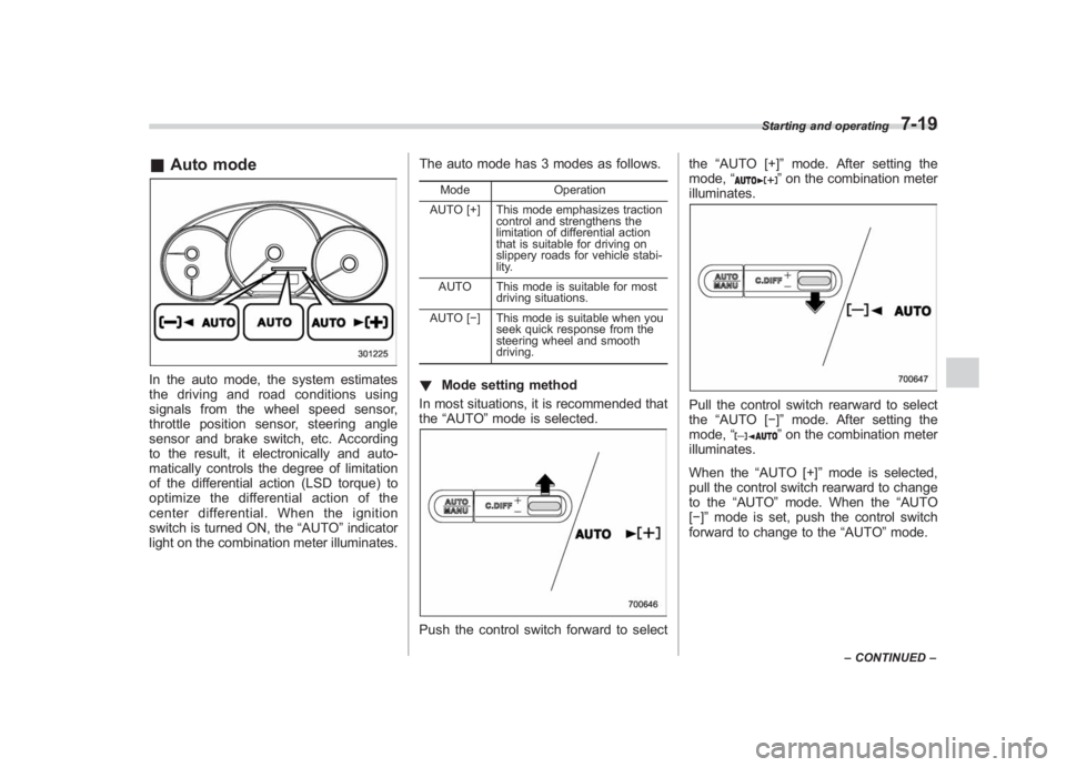 SUBARU IMPREZA WRX STI 2012 Owners Manual Black plate (269,1)
北米Model "A1130BE-A" EDITED: 2011/ 6/ 7
& Auto modeIn the auto mode, the system estimates
the driving and road conditions using
signals from the wheel speed sensor,
throttle pos SUBARU IMPREZA WRX STI 2012 Owners Manual Black plate (269,1)
北米Model "A1130BE-A" EDITED: 2011/ 6/ 7
& Auto modeIn the auto mode, the system estimates
the driving and road conditions using
signals from the wheel speed sensor,
throttle pos