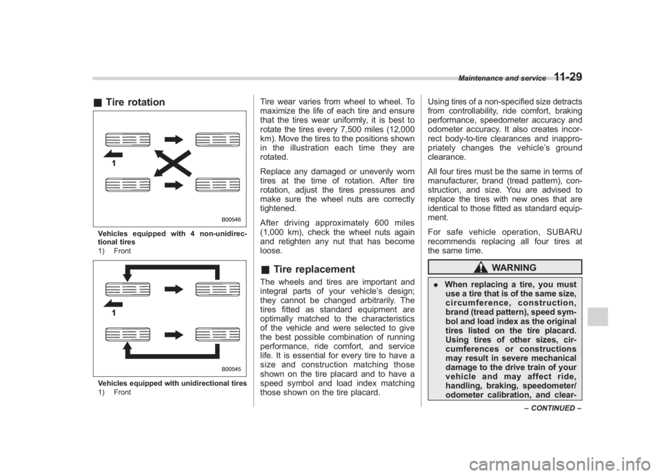 SUBARU IMPREZA WRX STI 2012 Owners Manual Black plate (359,1)
北米Model "A1130BE-A" EDITED: 2011/ 6/ 7
& Tire rotationVehicles equipped with 4 non-unidirec-
tional tires
1) FrontVehicles equipped with unidirectional tires
1) Front
Tire wear SUBARU IMPREZA WRX STI 2012 Owners Manual Black plate (359,1)
北米Model "A1130BE-A" EDITED: 2011/ 6/ 7
& Tire rotationVehicles equipped with 4 non-unidirec-
tional tires
1) FrontVehicles equipped with unidirectional tires
1) Front
Tire wear
