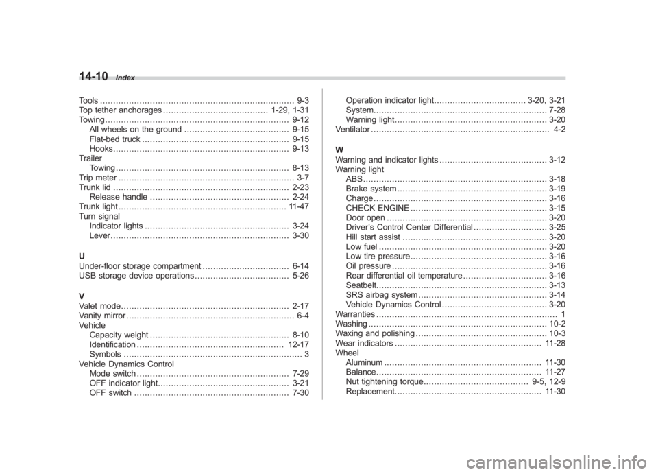 SUBARU IMPREZA WRX STI 2012 Owners Manual Black plate (10,1)
北米Model "A1130BE-A" EDITED: 2011/ 6/ 3
14-10
Index
Tools ........................................................................\
.. 9-3
Top tether anchorages ................. SUBARU IMPREZA WRX STI 2012 Owners Manual Black plate (10,1)
北米Model "A1130BE-A" EDITED: 2011/ 6/ 3
14-10
Index
Tools ........................................................................\
.. 9-3
Top tether anchorages .................
