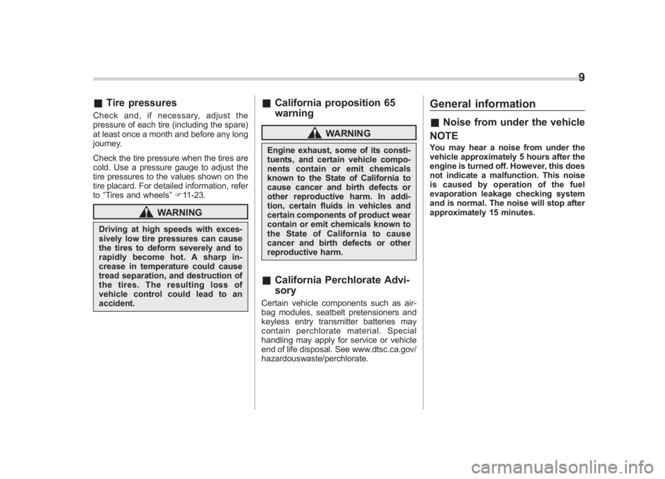 SUBARU IMPREZA WRX STI 2012  Owners Manual Black plate (11,1)
北米Model "A1130BE-A" EDITED: 2011/ 6/ 7
& Tire pressuresCheck and, if necessary, adjust the
pressure of each tire (including the spare)
at least once a month and before any long
