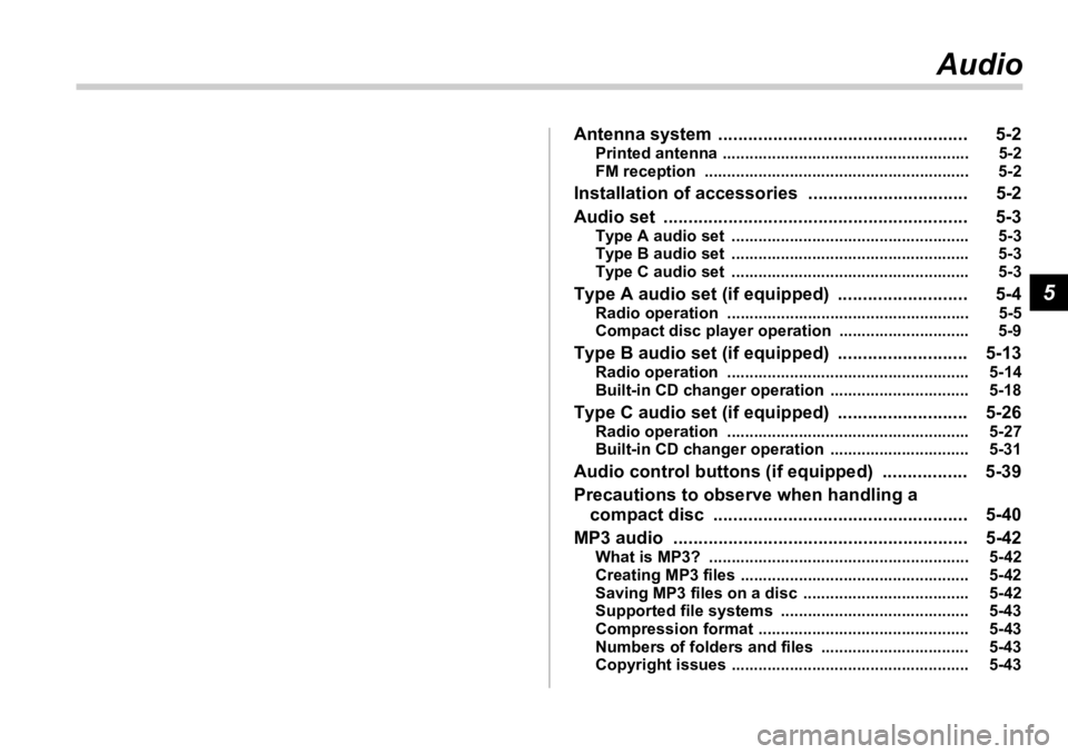 SUBARU OUTBACK 2006  Owners Manual 5Audio Antenna system  .................................................. 5-2 Printed antenna ....................................................... 5-2
FM reception  ................................