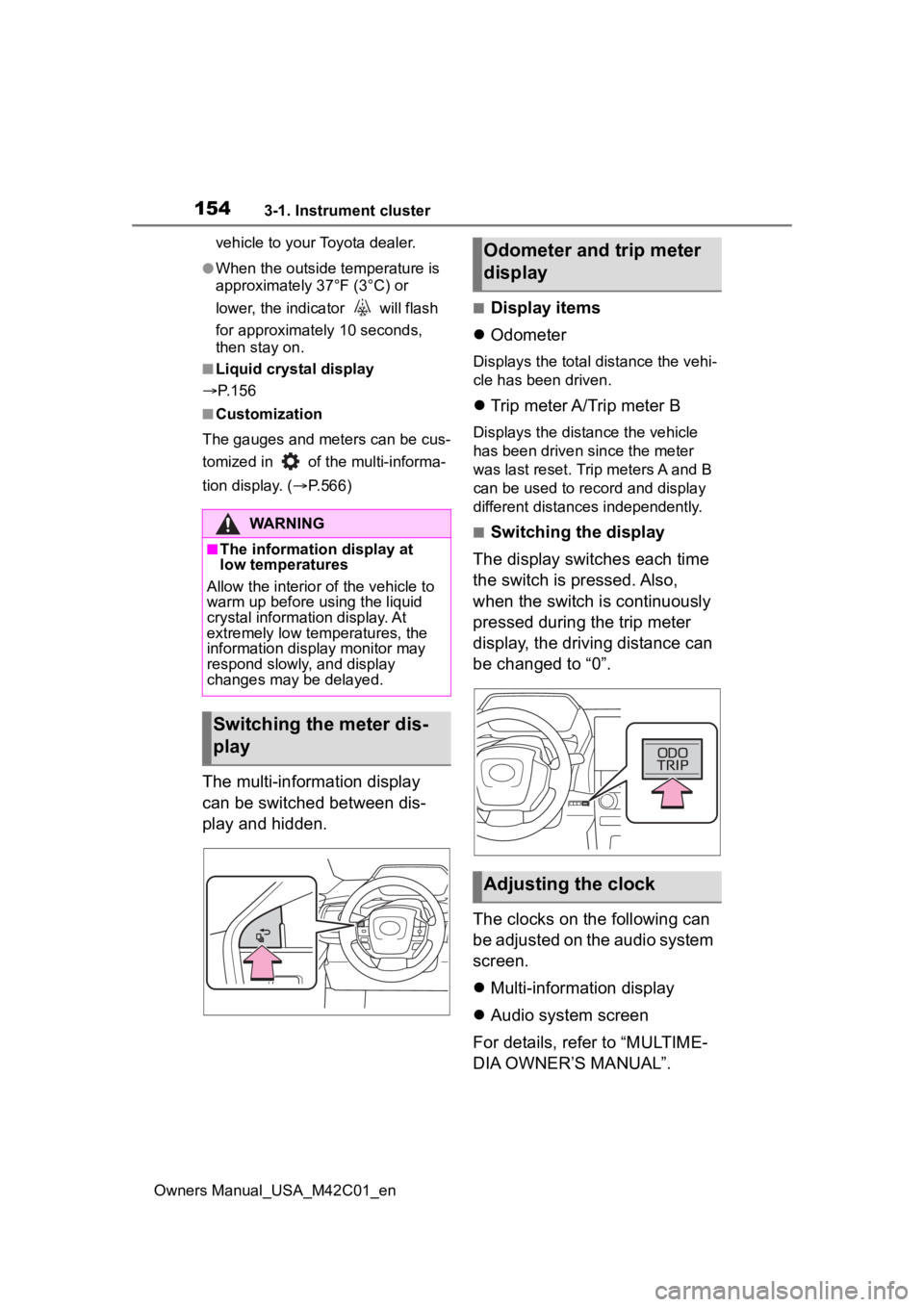 SUBARU SOLTERRA 2023 Owners Manual 1543-1. Instrument cluster
Owners Manual_USA_M42C01_envehicle to your Toyota dealer.
●When the outside
temperature is
approximately 37°F (3°C) or
lower, the indicator will flash
for approxim SUBARU SOLTERRA 2023 Owners Manual 1543-1. Instrument cluster
Owners Manual_USA_M42C01_envehicle to your Toyota dealer.
●When the outside
temperature is
approximately 37°F (3°C) or
lower, the indicator will flash
for approxim