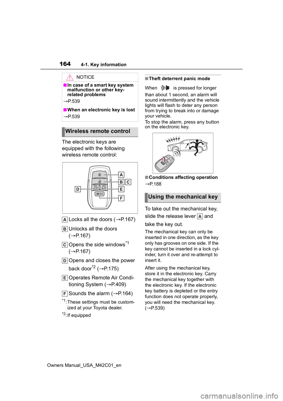 SUBARU SOLTERRA 2023 Owners Manual 1644-1. Key information
Owners Manual_USA_M42C01_en
The electronic keys are
equipped with the following
wireless remote control:Locks all the doors ( P.167)
Unlocks all the doors
( P.167)
Ope SUBARU SOLTERRA 2023 Owners Manual 1644-1. Key information
Owners Manual_USA_M42C01_en
The electronic keys are
equipped with the following
wireless remote control:Locks all the doors ( P.167)
Unlocks all the doors
( P.167)
Ope