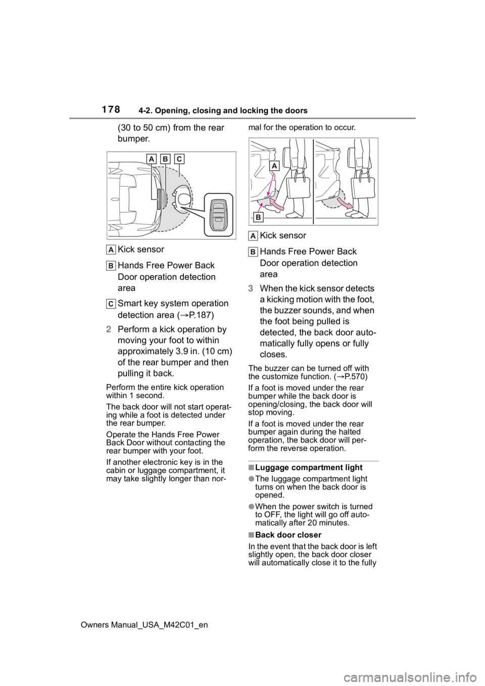 SUBARU SOLTERRA 2023 Owners Manual 1784-2. Opening, closing and locking the doors
Owners Manual_USA_M42C01_en
(30 to 50 cm) from the rear
bumper.
Kick sensor
Hands Free Power Back
Door operation detection
area
Smart key system opera SUBARU SOLTERRA 2023 Owners Manual 1784-2. Opening, closing and locking the doors
Owners Manual_USA_M42C01_en
(30 to 50 cm) from the rear
bumper.
Kick sensor
Hands Free Power Back
Door operation detection
area
Smart key system opera