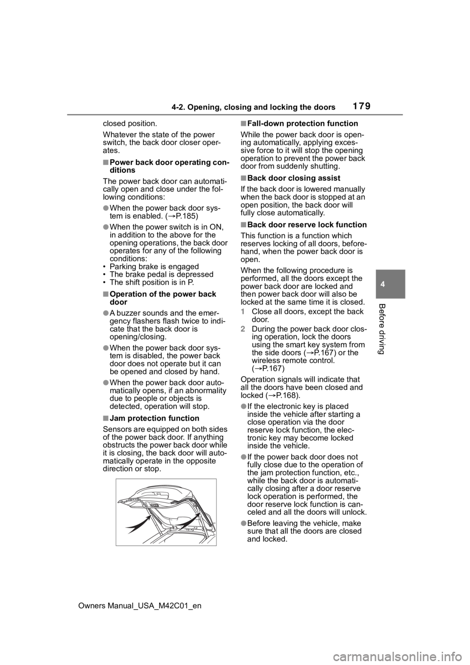 SUBARU SOLTERRA 2023 Owners Manual 1794-2. Opening, closing and locking the doors
Owners Manual_USA_M42C01_en
4
Before driving
closed position.
Whatever the state of the power
switch, the back door closer oper-
ates.
■Power back doo SUBARU SOLTERRA 2023 Owners Manual 1794-2. Opening, closing and locking the doors
Owners Manual_USA_M42C01_en
4
Before driving
closed position.
Whatever the state of the power
switch, the back door closer oper-
ates.
■Power back doo