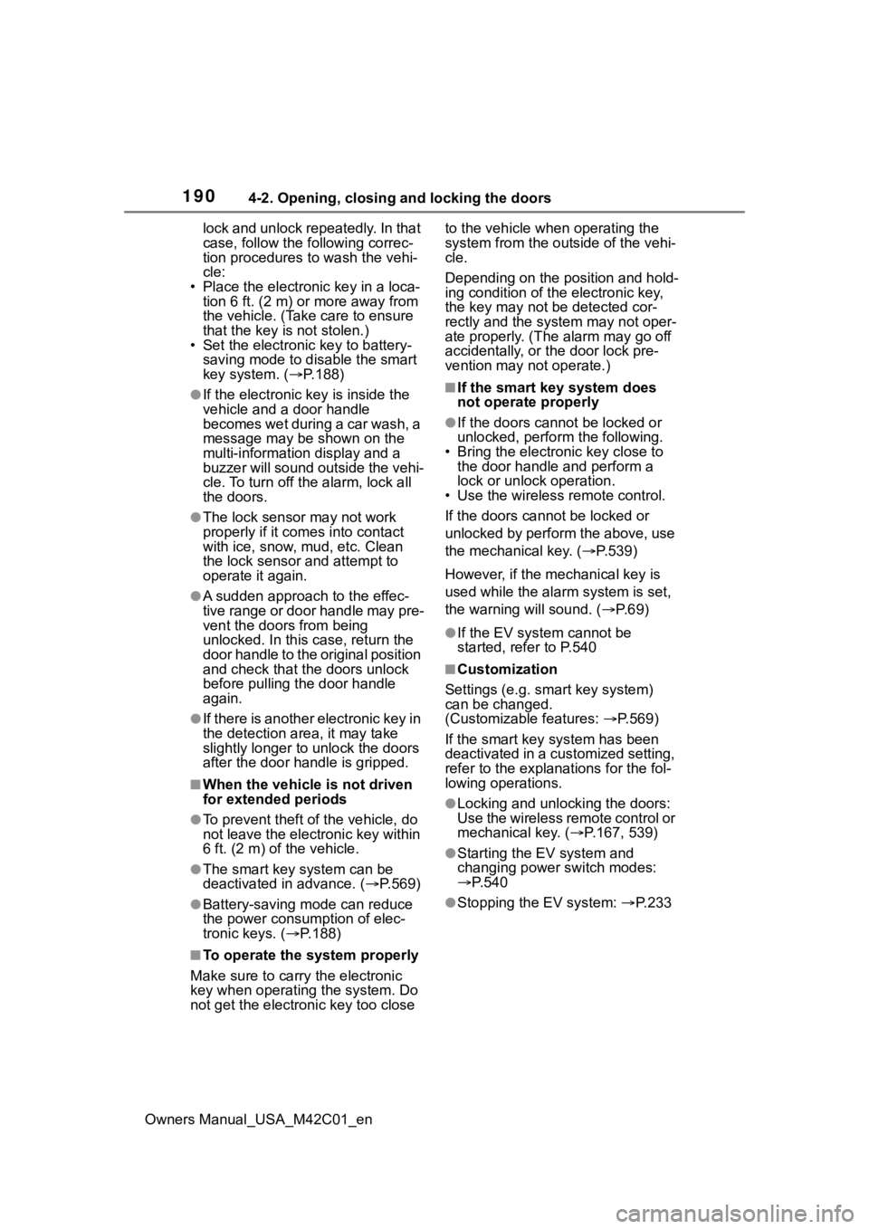 SUBARU SOLTERRA 2023 Owners Manual 1904-2. Opening, closing and locking the doors
Owners Manual_USA_M42C01_enlock and unlock repeatedly. In that
case, follow the fo
llowing correc-
tion procedures to wash the vehi-
cle:
• Place the SUBARU SOLTERRA 2023 Owners Manual 1904-2. Opening, closing and locking the doors
Owners Manual_USA_M42C01_enlock and unlock repeatedly. In that
case, follow the fo
llowing correc-
tion procedures to wash the vehi-
cle:
• Place the