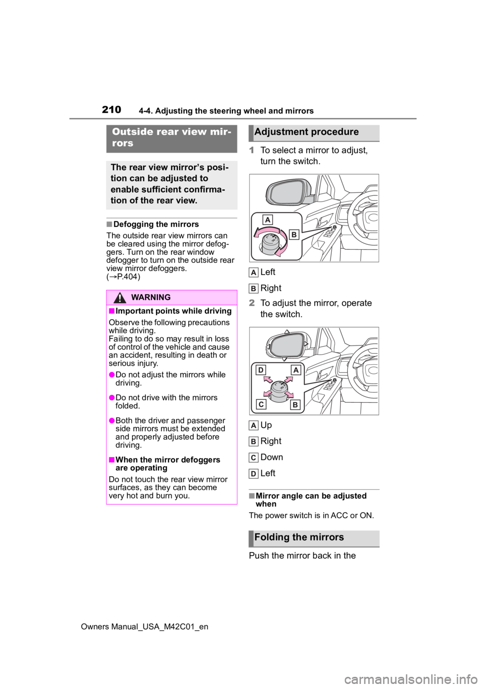 SUBARU SOLTERRA 2023 Owners Manual 2104-4. Adjusting the steering wheel and mirrors
Owners Manual_USA_M42C01_en
■Defogging the mirrors
The outside rear v iew mirrors can
be cleared using the mirror defog-
gers. Turn on the rear wind SUBARU SOLTERRA 2023 Owners Manual 2104-4. Adjusting the steering wheel and mirrors
Owners Manual_USA_M42C01_en
■Defogging the mirrors
The outside rear v iew mirrors can
be cleared using the mirror defog-
gers. Turn on the rear wind