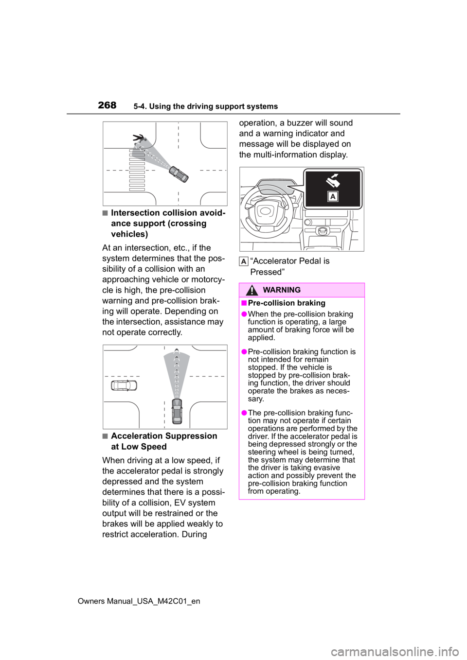 SUBARU SOLTERRA 2023 Owners Manual 2685-4. Using the driving support systems
Owners Manual_USA_M42C01_en
■Intersection collision avoid-
ance support (crossing
vehicles)
At an intersection, etc., if the
system determines that the po SUBARU SOLTERRA 2023 Owners Manual 2685-4. Using the driving support systems
Owners Manual_USA_M42C01_en
■Intersection collision avoid-
ance support (crossing
vehicles)
At an intersection, etc., if the
system determines that the po