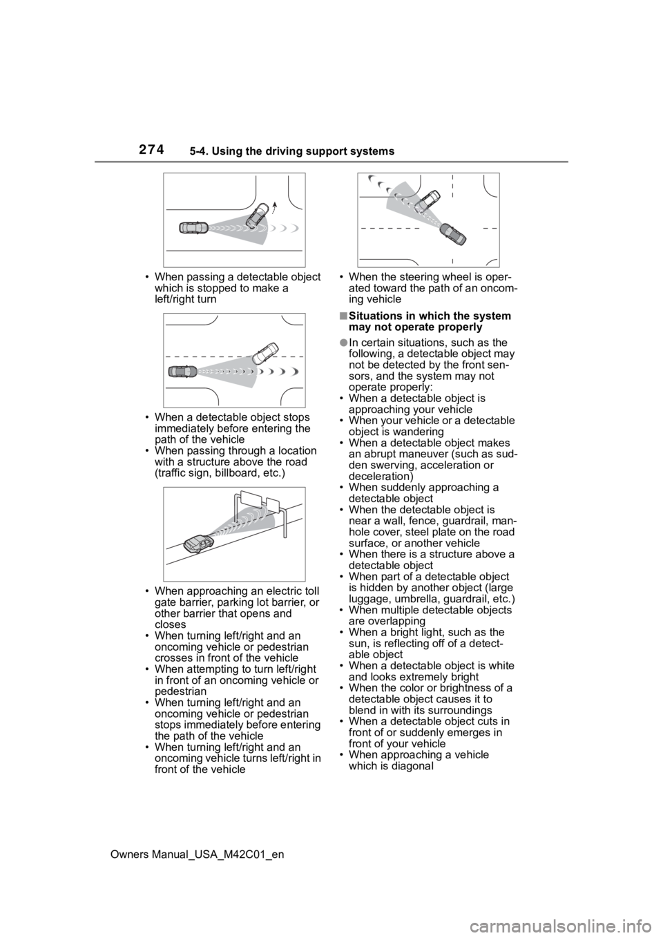 SUBARU SOLTERRA 2023 Owners Manual 2745-4. Using the driving support systems
Owners Manual_USA_M42C01_en• When passing a detectable object
which is stopped to make a
left/right turn
• When a detectable object stops immediately b SUBARU SOLTERRA 2023 Owners Manual 2745-4. Using the driving support systems
Owners Manual_USA_M42C01_en• When passing a detectable object
which is stopped to make a
left/right turn
• When a detectable object stops immediately b
