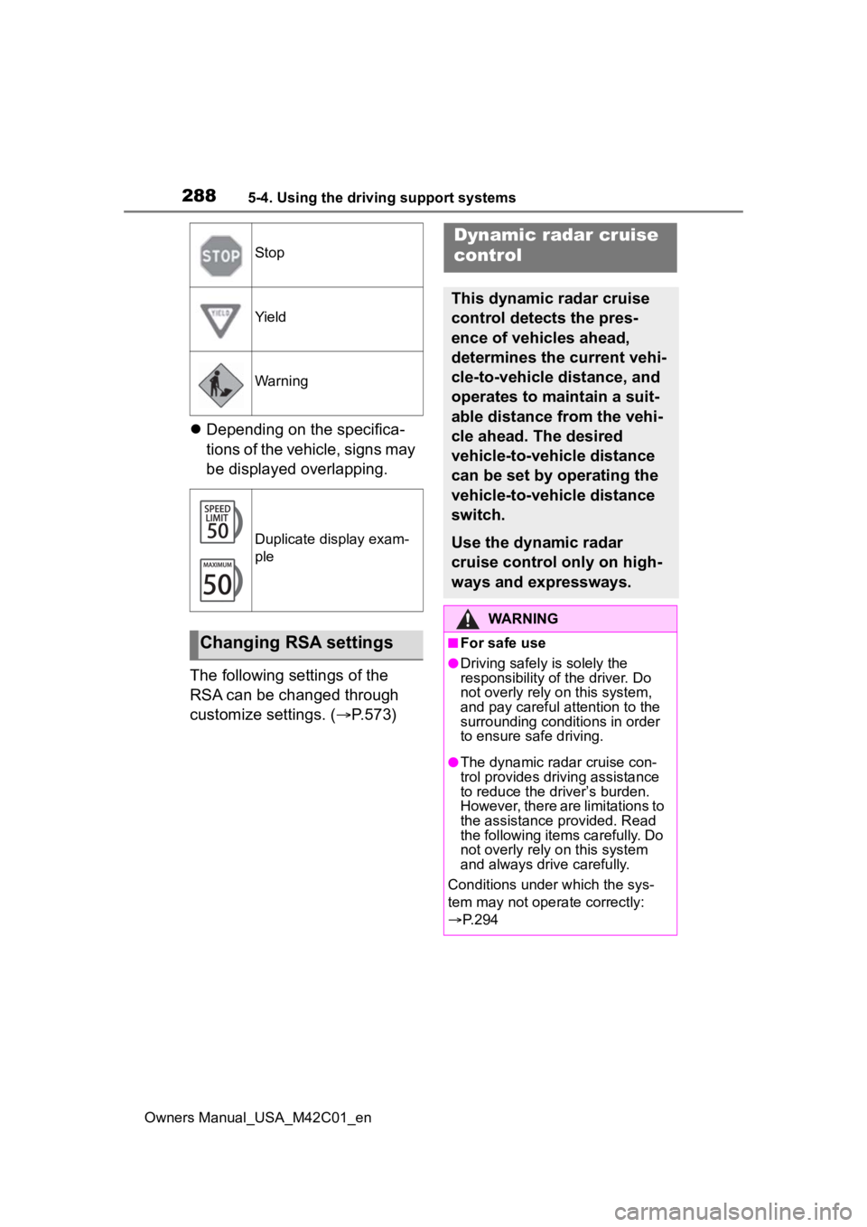 SUBARU SOLTERRA 2023 Owners Manual 2885-4. Using the driving support systems
Owners Manual_USA_M42C01_en
Depending on the specifica-
tions of the vehicle, signs may
be displayed overlapping.
The following settings of the
RSA can b SUBARU SOLTERRA 2023 Owners Manual 2885-4. Using the driving support systems
Owners Manual_USA_M42C01_en
Depending on the specifica-
tions of the vehicle, signs may
be displayed overlapping.
The following settings of the
RSA can b