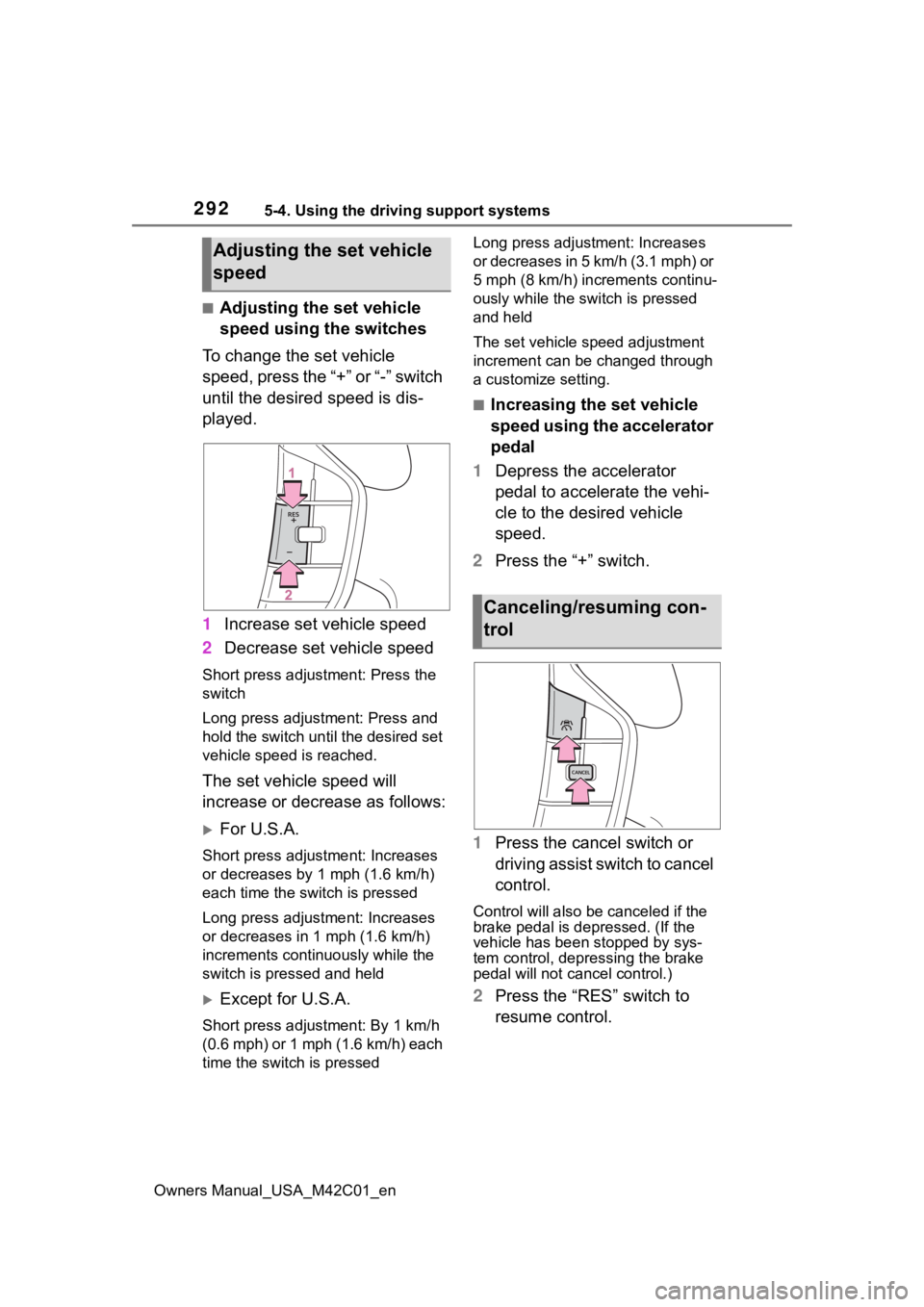 SUBARU SOLTERRA 2023 Owners Manual 2925-4. Using the driving support systems
Owners Manual_USA_M42C01_en
■Adjusting the set vehicle
speed using the switches
To change the set vehicle
speed, press the “+” or “-” switch
unti SUBARU SOLTERRA 2023 Owners Manual 2925-4. Using the driving support systems
Owners Manual_USA_M42C01_en
■Adjusting the set vehicle
speed using the switches
To change the set vehicle
speed, press the “+” or “-” switch
unti