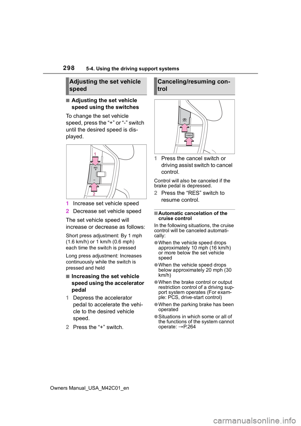 SUBARU SOLTERRA 2023 Owners Manual 2985-4. Using the driving support systems
Owners Manual_USA_M42C01_en
■Adjusting the set vehicle
speed using the switches
To change the set vehicle
speed, press the “+” or “-” switch
unti SUBARU SOLTERRA 2023 Owners Manual 2985-4. Using the driving support systems
Owners Manual_USA_M42C01_en
■Adjusting the set vehicle
speed using the switches
To change the set vehicle
speed, press the “+” or “-” switch
unti