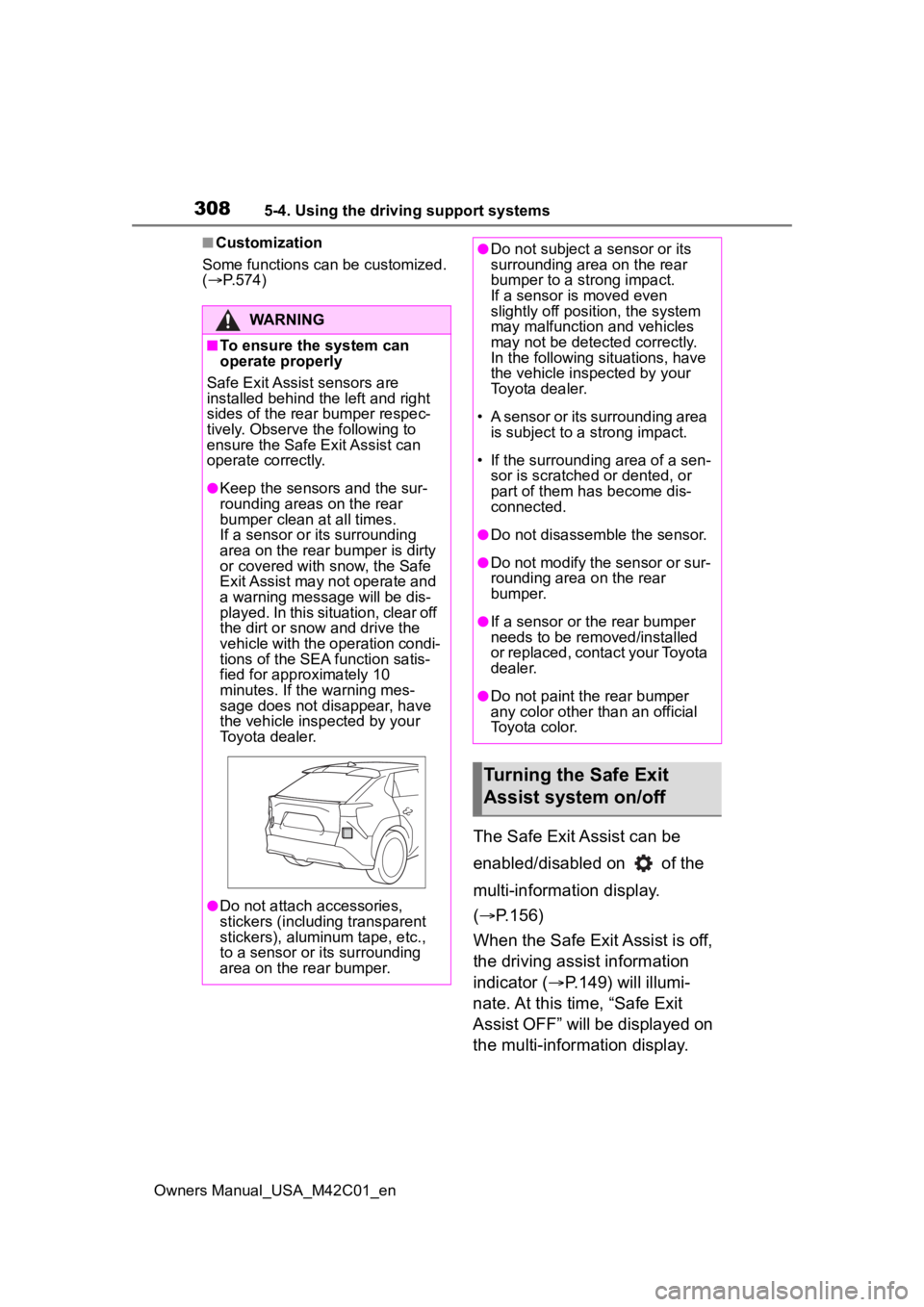 SUBARU SOLTERRA 2023 Owners Manual 3085-4. Using the driving support systems
Owners Manual_USA_M42C01_en
■Customization
Some functions can be customized.
( P.574)
The Safe Exit Assist can be
enabled/disabled on of the
multi- SUBARU SOLTERRA 2023 Owners Manual 3085-4. Using the driving support systems
Owners Manual_USA_M42C01_en
■Customization
Some functions can be customized.
( P.574)
The Safe Exit Assist can be
enabled/disabled on of the
multi-