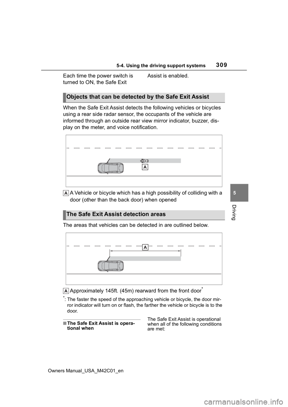 SUBARU SOLTERRA 2023 Owners Manual 3095-4. Using the driving support systems
Owners Manual_USA_M42C01_en
5
Driving
Each time the power switch is
turned to ON, the Safe Exit Assist is enabled.
When the Safe Exit Assist detec ts the fo SUBARU SOLTERRA 2023 Owners Manual 3095-4. Using the driving support systems
Owners Manual_USA_M42C01_en
5
Driving
Each time the power switch is
turned to ON, the Safe Exit Assist is enabled.
When the Safe Exit Assist detec ts the fo